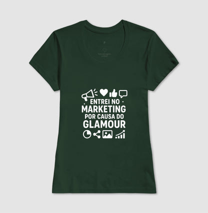 Camisa Marketing - Entrei no Marketing Por Causa do Glamour
