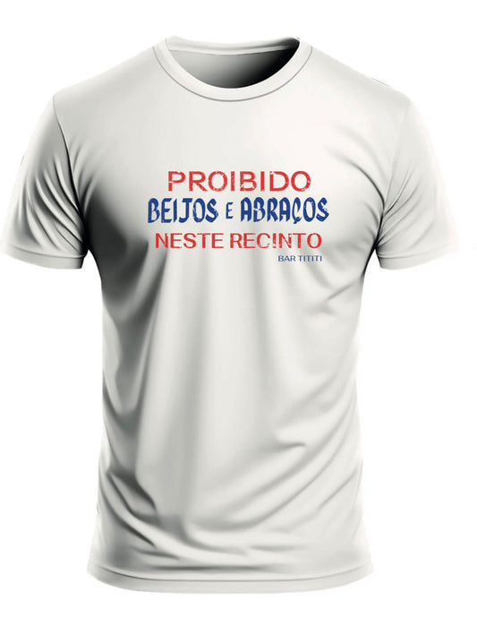 PRÉ VENDA - CAMISA PROIBIDO BEIJOS E ABRAÇOS