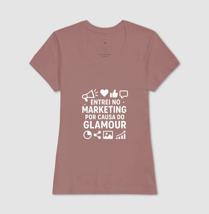 Camisa Marketing - Entrei no Marketing Por Causa do Glamour