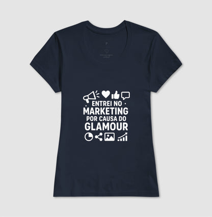 Camisa Marketing - Entrei no Marketing Por Causa do Glamour