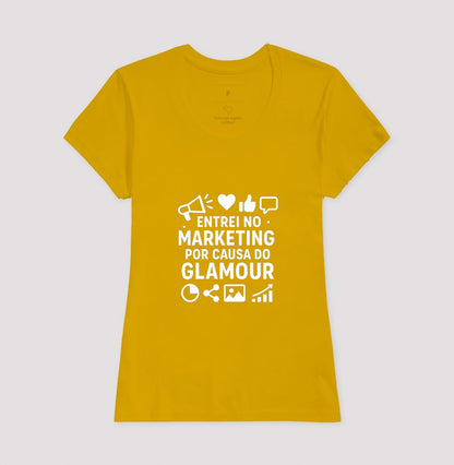 Camisa Marketing - Entrei no Marketing Por Causa do Glamour